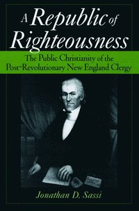 bokomslag A Republic of Righteousness