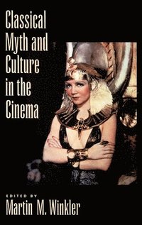 bokomslag Classical Myth and Culture in the Cinema