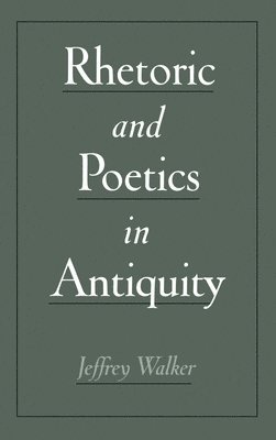 Rhetoric and Poetics in Antiquity 1