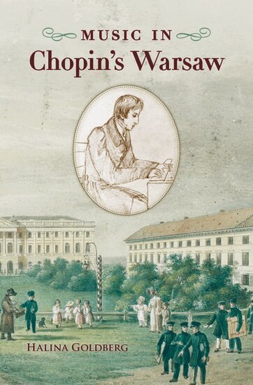 Halina Goldberg - Music in Chopin's Warsaw, Inbunden