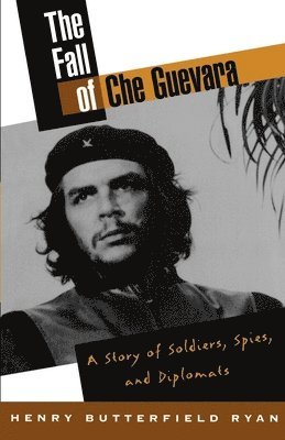 bokomslag The Fall of Che Guevara