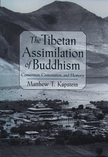 Matthew T. Kapstein - The Tibetan Assimilation of Buddhism, Inbunden