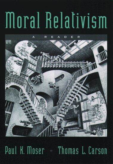 Paul K. Moser, Thomas L. Carson - Moral Relativism, Häftad