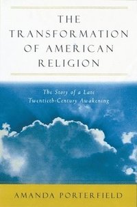 bokomslag The Transformation of American Religion