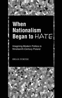 bokomslag When Nationalism Began to Hate