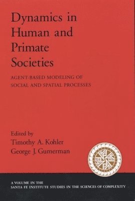 Timothy A. Kohler, George J. Gummerman, George Gumerman - Dynamics of Human and Primate Societies, Häftad