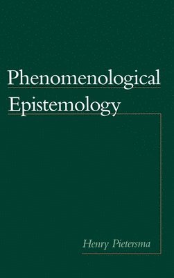 Henry Pietersma - Phenomenological Epistemology, Inbunden