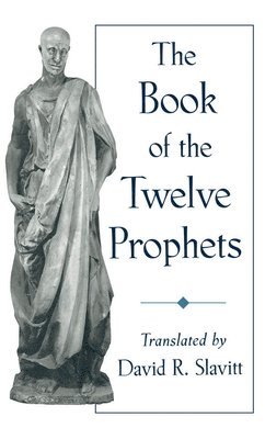 David R. Slavitt - The Book of the Twelve Prophets, Inbunden