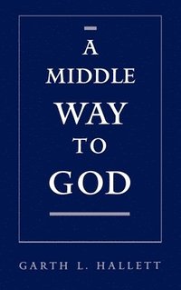 bokomslag A Middle Way to God
