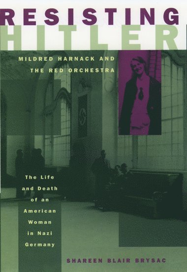 Shareen Blair Brysac - Resisting Hitler, Inbunden