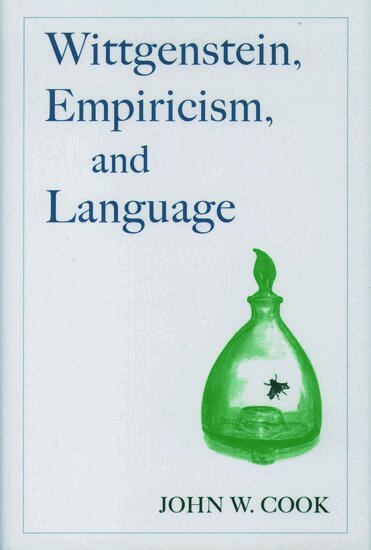 John W. Cook - Wittgenstein, Empiricism, and Language, Inbunden