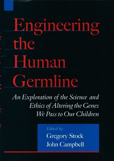 John Campbell, Gregory Stock, John Campbell - Engineering the Human Germline, Inbunden