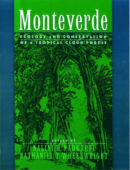 Monteverde: Ecology and Conservation of a Tropical Cloud Forest 1