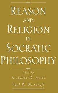 bokomslag Reason and Religion in Socratic Philosophy