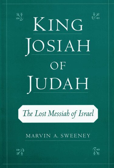 Marvin A. Sweeney - King Josiah of Judah, Inbunden