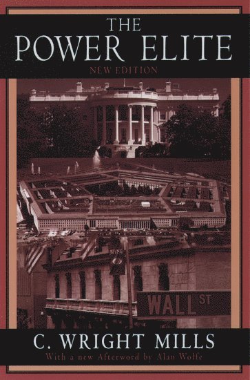 C. Wright Mills, Columbia University) Mills, C. Wright (Former Professor of Sociology, Former Professor of Sociology - Power Elite, Häftad