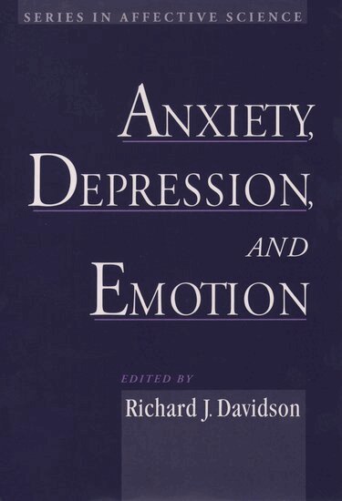 Richard J. Davidson - Anxiety, Depression, and Emotion, Inbunden