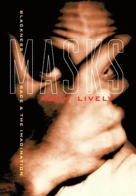 Masks: Blackness, Race, and the Imagination 1