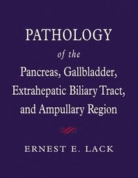 bokomslag Pathology of the Pancreas, Gallbladder, Extrahepatic Biliary Tract and Ampullary Region