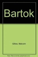 Malcolm Gillies - Bartók, Inbunden