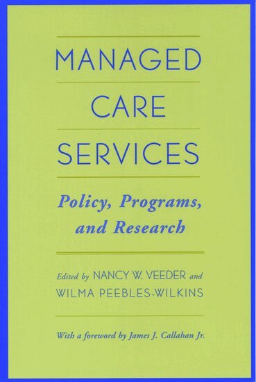 Nancy W. Veeder, Wilma Peebles-Wilkins, James J. Callahan - Managed Care Services, Inbunden