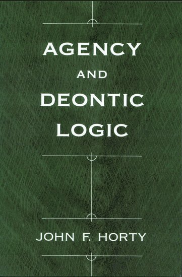 John F. Horty - Agency and Deontic Logic, Inbunden