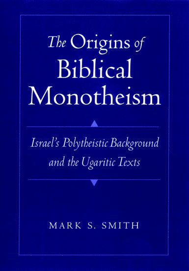 The Origins of Biblical Monotheism 1