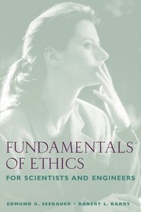 bokomslag Fundamentals of Ethics for Scientists and Engineers