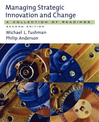 Managing Strategic Innovation and Change