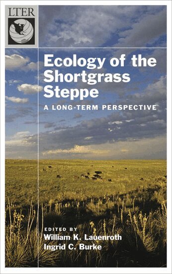 W. K. Lauenroth, I. C. Burke, William K. Lauenroth - Ecology of the Shortgrass Steppe, Inbunden