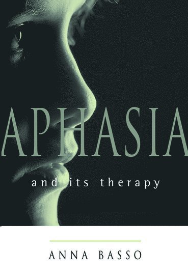 bokomslag Aphasia and Its Therapy