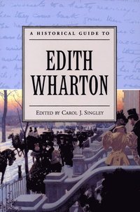 bokomslag A Historical Guide to Edith Wharton