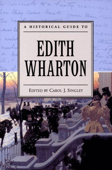 Carol J. Singley - A Historical Guide to Edith Wharton, Inbunden