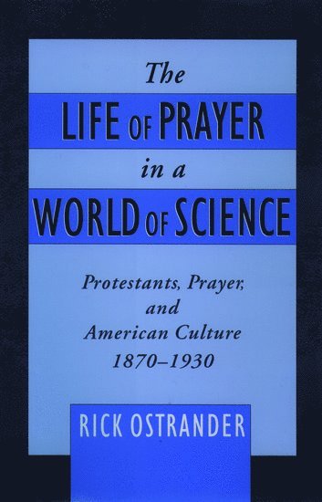 bokomslag The Life of Prayer in a World of Science