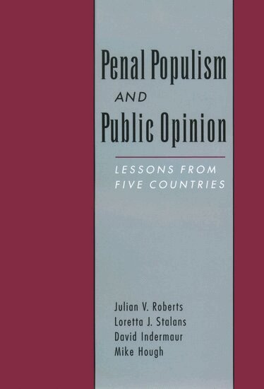 Julian V. Roberts, Loretta J. Stalans, David Indemaur, Mike Hough - Penal Populism and Public Opinion, Inbunden