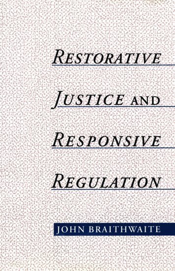 Restorative Justice and Responsive Regulation 1