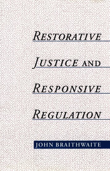 John Braithwaite, Australian National University) Braithwaite, John (Professor of Law, Professor of Law - Restorative Justice and Responsive Regulation, Inbunden