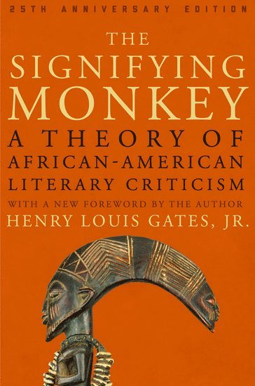 Henry Louis Gates, Harvard University) Gates, Henry Louis, Jr. (Alphonse Fletcher University Professor, Alphonse Fletcher University Professor, Henry Louis Gates Jr - The Signifying Monkey, Häftad