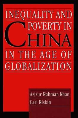 bokomslag Inequality and Poverty in China in the Age of Globalization
