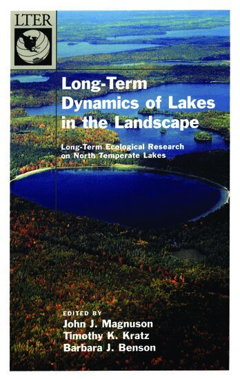 John J. Magnuson, Timothy K. Kratz, Barbara J. Benson, John J. Magnuson, Timothy K. Kratz - Long-Term Dynamics of Lakes in the Landscape, Inbunden