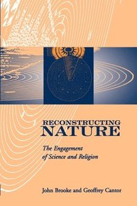 bokomslag Reconstructing Nature: The Engagement of Science and Religion