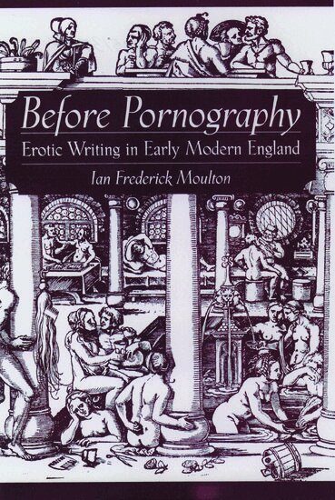 Ian Frederick Moulton - Before Pornography, Inbunden