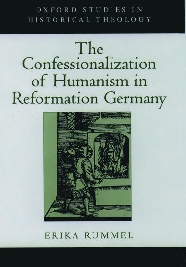 The Confessionalization of Humanism in Reformation Germany 1