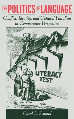 Carol L. Schmid, USA) Schmid, Carol L. (Professor of Sociology, Professor of Sociology, Guildford Technical Community College, North Carolina - The Politics of Language, Inbunden