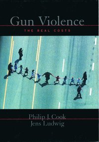 bokomslag Gun Violence: The Real Costs