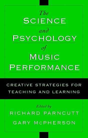 The Science and Psychology of Music Performance 1
