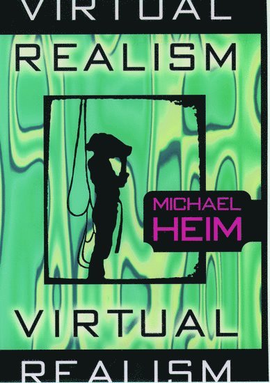 Michael Heim - Virtual Realism, Häftad