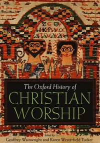 bokomslag The Oxford History of Christian Worship