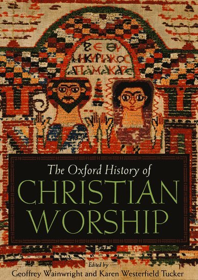 The Oxford History of Christian Worship 1