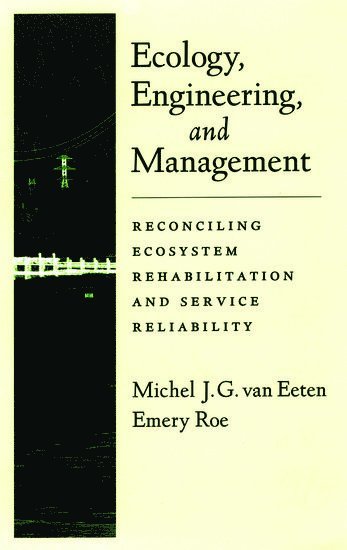 Michel J. G. van Eeten, Emery Roe, Netherlands) van Eeten, Michel J. G. (Associate Professor, Faculty of Policy, Technology, and Management, Associate Professor, Faculty of Policy, Technology, and Management, Delft University of Technology, Mills College) Roe, Emery (Barbara M. White Chair in Public Policy and Director of Public Policy Program, Barbara M. White Chair in Public Policy and Director of Public Policy Program, Michel Van Eeten, Michel van Eeten, Michel J. G. van Eeten - Ecology, Engineering, and Management, Inbunden